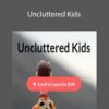 Allie Casazza Uncluttered Kids 250x343 1 » Courses[GB]