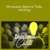 Alok Khandelwal Divisional charts in Vedic astrology 250x343 1 » Courses[GB]