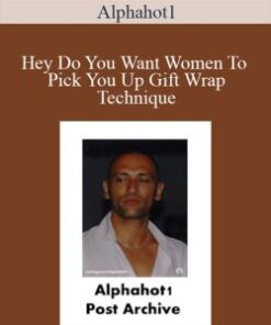 Alphahot1 – Hey Do You Want Women To Pick You Up Gift Wrap Technique