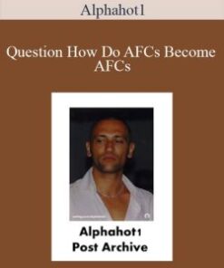 Alphahot1 – Question How Do AFCs Become AFCs