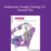 Alphahot1 Seduction Trends Getting To Sexual Yes 250x343 1 » Courses[GB]
