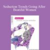 Alphahot1 Seduction Trends Going After Beatiful Women 250x343 1 » Courses[GB]