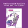 Alphahot1 Seduction Trends Seduction Goals And Time Frames 250x343 1 » Courses[GB]