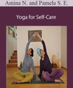Amina Naru and Pamela Stokes Eggleston – Yoga for Self-Care