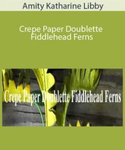 Amity Katharine Libby – Crepe Paper Doublette Fiddlehead Ferns
