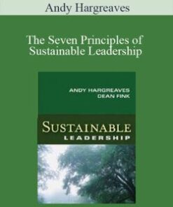 Andy Hargreaves – The Seven Principles of Sustainable Leadership