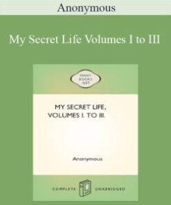 Anonymous – My Secret Life Volumes I to III