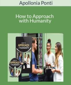 Apollonia Ponti – How to Approach with Humanity