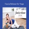 Ariele Foster – Fascia Release for Yoga