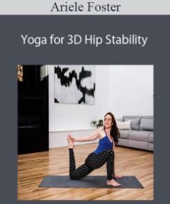 Ariele Foster – Yoga for 3D Hip Stability