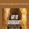 Art of Sovereignty Protecting Alpha and On The Rise 250x343 1 » Courses[GB]