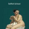 Ash Ambirge – Selfish School