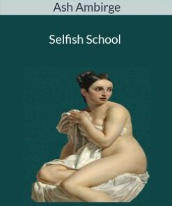 Ash Ambirge – Selfish School