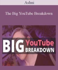 Ashni – The Big YouTube Breakdown