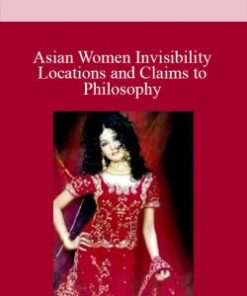 Asian Women Invisibility Locations and Claims to Philosophy