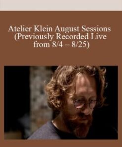 Atelier Klein August Sessions (Previously Recorded Live from 8/4 – 8/25)