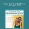 Berkeley Well Being Institute Done For You Find Your True Self Course 250x343 1 » Courses[GB]