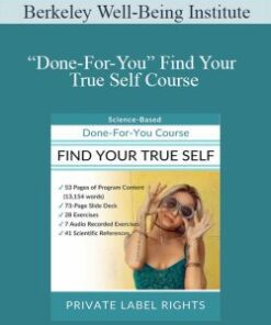 Berkeley Well-Being Institute – “Done-For-You” Find Your True Self Course