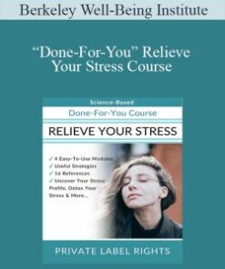 Berkeley Well-Being Institute – “Done-For-You” Relieve Your Stress Course