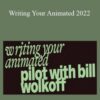 Bill Wolkoff – Writing Your Animated 2022