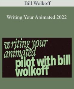 Bill Wolkoff – Writing Your Animated 2022