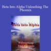 Bishop Beta Into Alpha Unleashing The Phoenix 250x343 1 » Courses[GB]