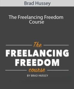 Brad Hussey – The Freelancing Freedom Course