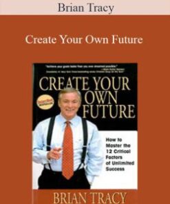 Brian Tracy – Create Your Own Future
