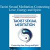 Bruce Frantzis – Taoist Sexual Meditation Connecting Love, Energy and Spirit