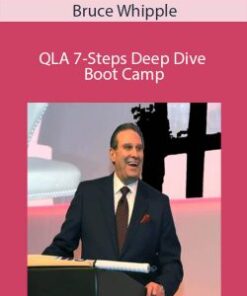 Bruce Whipple – QLA 7-Steps Deep Dive Boot Camp