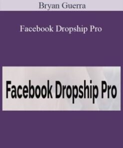 Bryan Guerra – Facebook Dropship Pro
