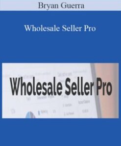 Bryan Guerra – Wholesale Seller Pro
