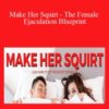 Caitlin V Make Her Squirt The Female Ejaculation Blueprint 250x343 1 » Courses[GB]