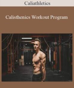 Caliathletics – Calisthenics Workout Program