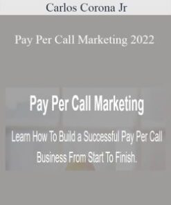 Carlos Corona Jr – Pay Per Call Marketing 2022