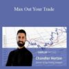 Chandler Horton E28093 Simpler Trading Max Out Your Trade 250x343 1 » Courses[GB]