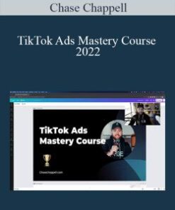 Chase Chappell – TikTok Ads Mastery Course 2022