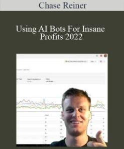 Chase Reiner – Using AI Bots For Insane Profits 2022