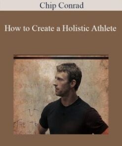 Chip Conrad – How to Create a Holistic Athlete