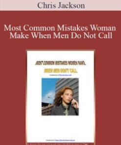 Chris Jackson – Most Common Mistakes Woman Make When Men Do Not Call