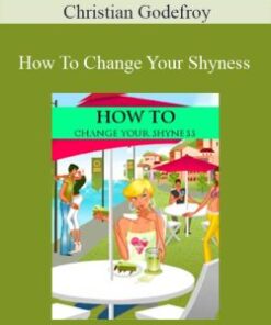 Christian Godefroy – How To Change Your Shyness