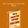 Christian Godefroy How To Improve Your Self Image 250x343 1 » Courses[GB]