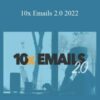Copyhackers – 10x Emails 2.0 2022