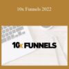 Copyhackers – 10x Funnels 2022