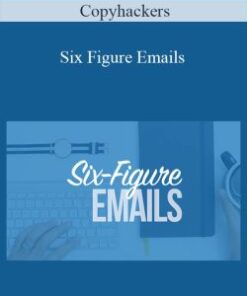 Copyhackers – Six Figure Emails