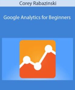 Corey Rabazinski – Google Analytics for Beginners