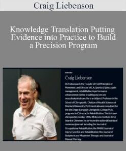Craig Liebenson – Knowledge Translation Putting Evidence into Practice to Build a Precision Program