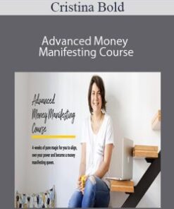 Cristina Bold – Advanced Money Manifesting Course