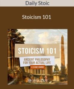 Daily Stoic – Stoicism 101