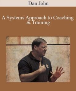 Dan John – A Systems Approach to Coaching & Training